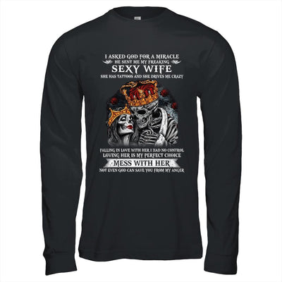 I Asked God For A Miracle He Sent Me My Freaking Sexy Wife-T-Shirt & Hoodie-Long Sleeve T-Shirt-Black