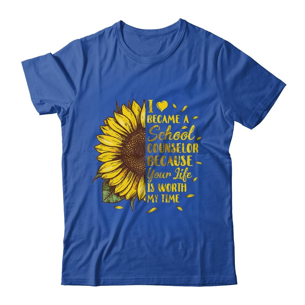 I Became A School Counselor Because Your Life Is Worth Time-T-Shirt & Hoodie-Classic T-Shirt-Royal
