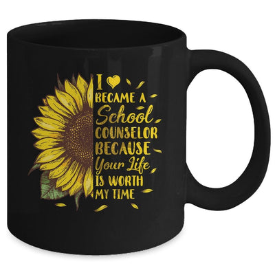 I Became A School Counselor Because Your Life Is Worth Time Mug-Coffee Mug-