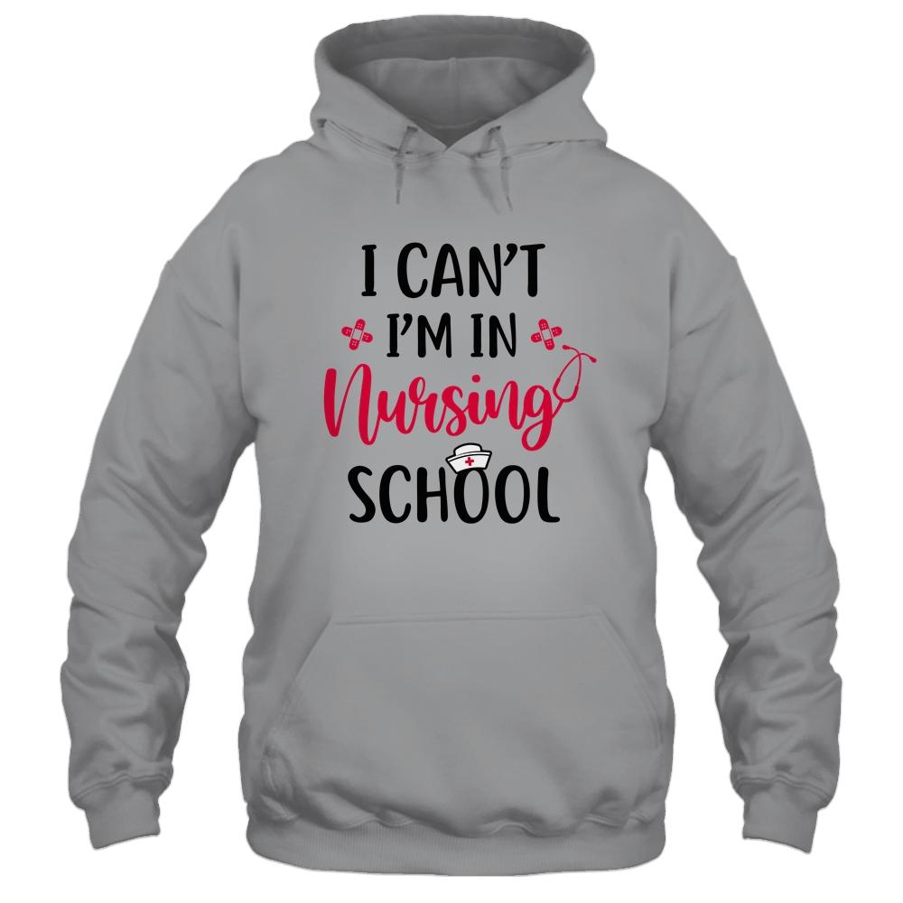 I Can't I'm In Nursing School Funny Nurse Gift-T-Shirt & Tank Top-Pullover Hoodie-Sport Grey