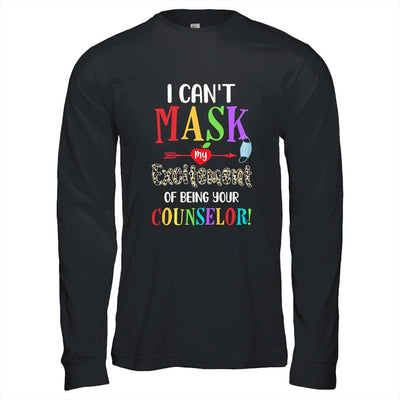 I Can't Mask My Excitement Of Being Your Counselor Teacher-T-Shirt & Hoodie-Long Sleeve T-Shirt-Black