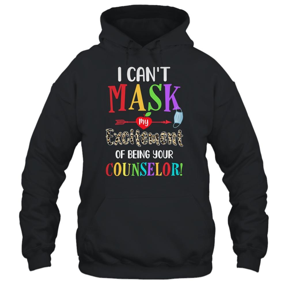 I Can't Mask My Excitement Of Being Your Counselor Teacher-T-Shirt & Hoodie-Pullover Hoodie-Black