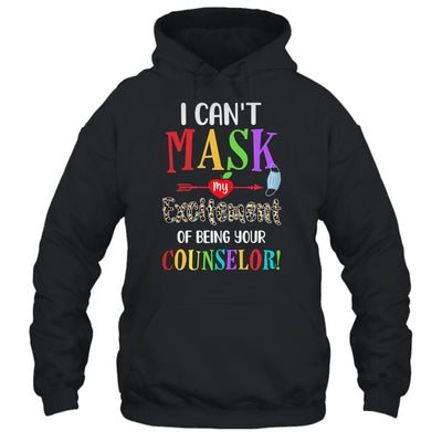 I Can't Mask My Excitement Of Being Your Counselor Teacher-T-Shirt & Hoodie-Pullover Hoodie-Black