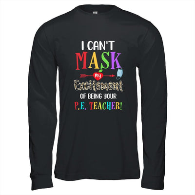 I Can't Mask My Excitement Of Being Your PE Teacher-T-Shirt & Hoodie-Long Sleeve T-Shirt-Black