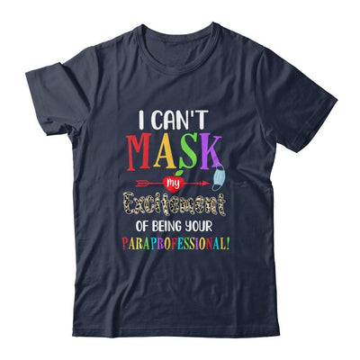I Can't Mask My Excitement Of Being Your Paraprofessional-T-Shirt & Hoodie-Classic T-Shirt-Navy