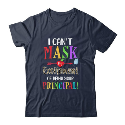 I Can't Mask My Excitement Of Being Your Principal Teacher-T-Shirt & Hoodie-Classic T-Shirt-Navy