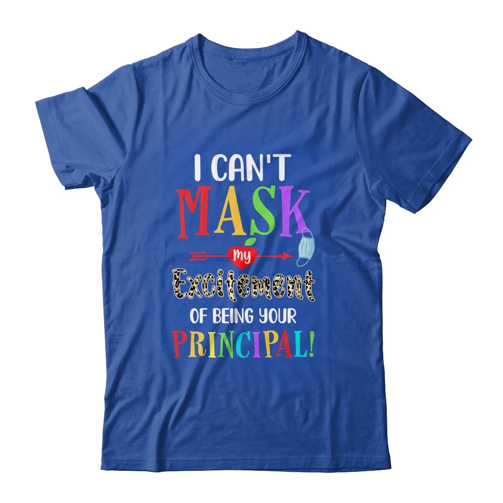I Can't Mask My Excitement Of Being Your Principal Teacher-T-Shirt & Hoodie-Classic T-Shirt-Royal