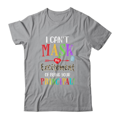 I Can't Mask My Excitement Of Being Your Principal Teacher-T-Shirt & Hoodie-Classic T-Shirt-Sport Grey