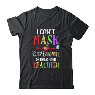 I Can't Mask My Excitement Of Being Your Teacher-T-Shirt & Hoodie-Classic T-Shirt-Black