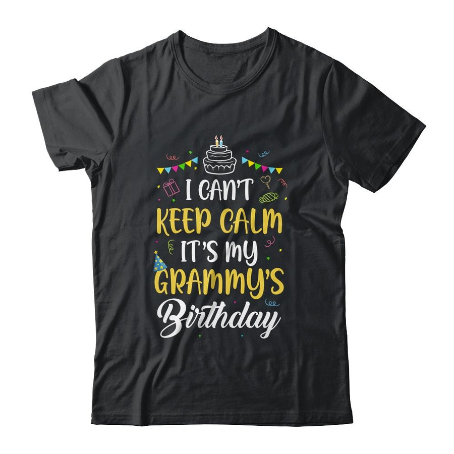 I Cant Keep Calm Its My Grammy's Birthday-T-Shirt & Hoodie-Classic T-Shirt-Black