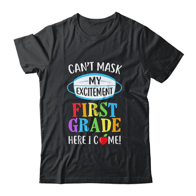 I Cant Mask My Excitement 1st Grade Here I Come-T-Shirt & Hoodie-Classic T-Shirt-Black