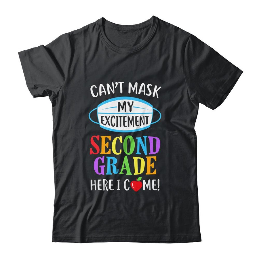 I Cant Mask My Excitement 2nd Grade Here I Come-T-Shirt & Hoodie-Classic T-Shirt-Black