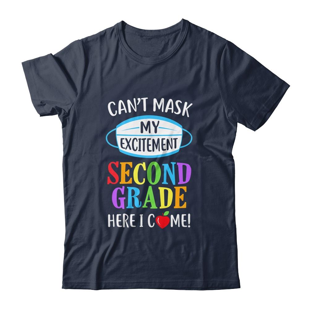 I Cant Mask My Excitement 2nd Grade Here I Come-T-Shirt & Hoodie-Classic T-Shirt-Navy