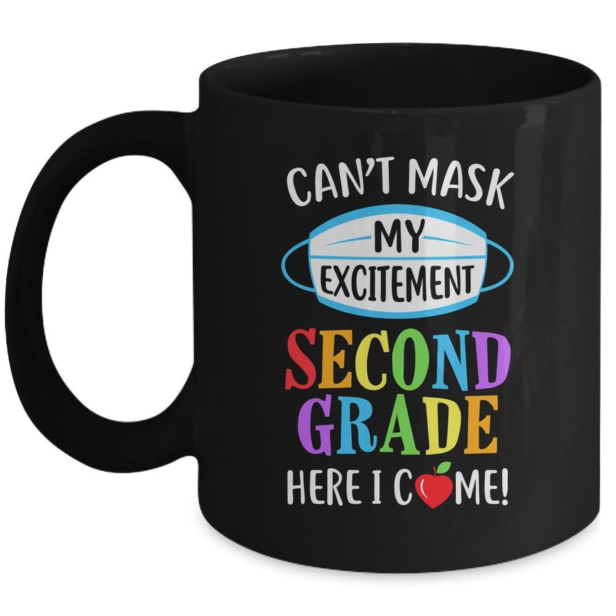 I Cant Mask My Excitement 2nd Grade Here I Come Mug-Coffee Mug-Mug-Black