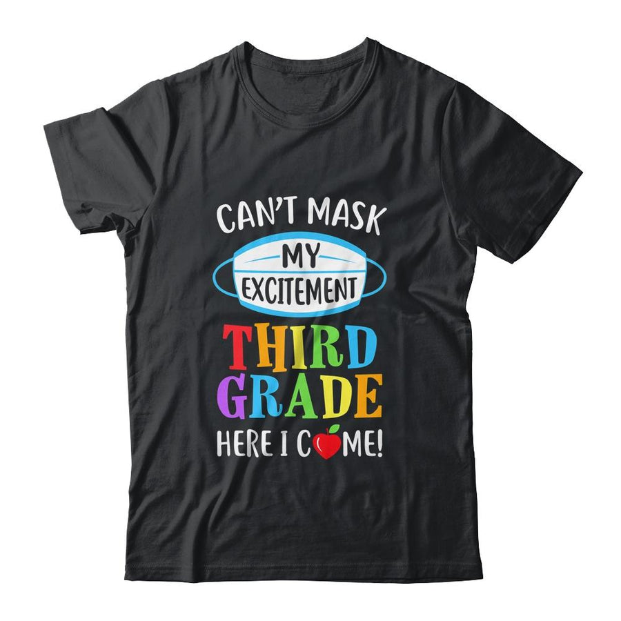I Cant Mask My Excitement 3rd Grade Here I Come-T-Shirt & Hoodie-Classic T-Shirt-Black