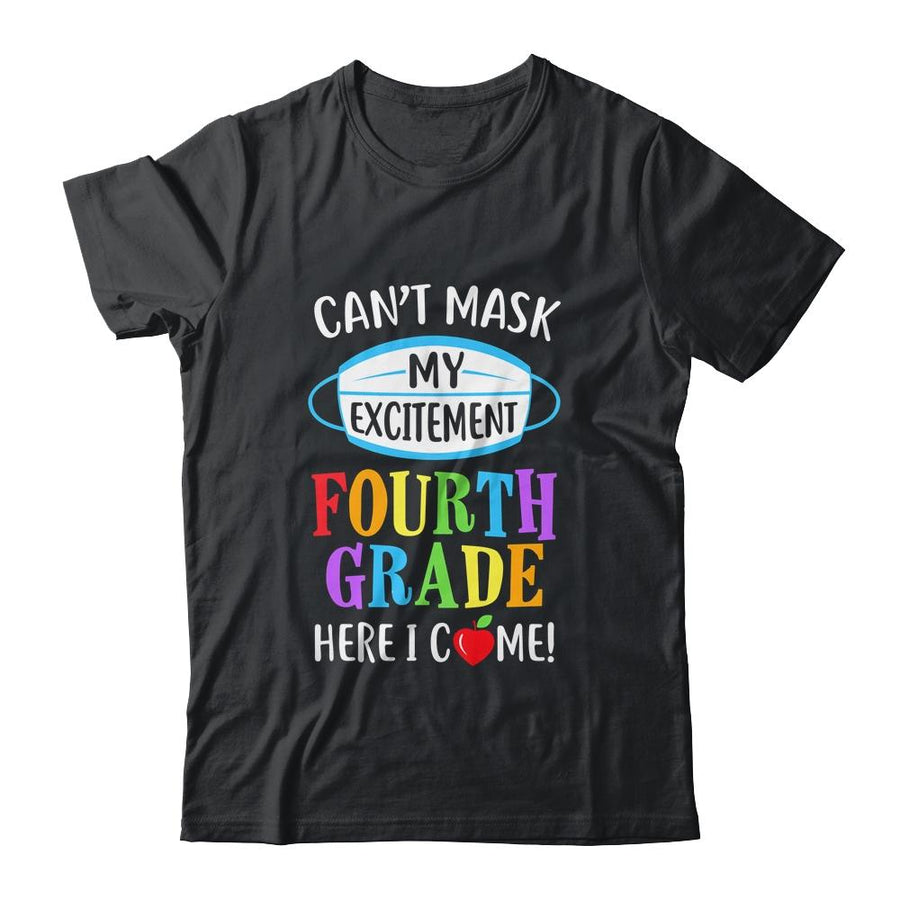 I Cant Mask My Excitement 4th Grade Here I Come-T-Shirt & Hoodie-Classic T-Shirt-Black