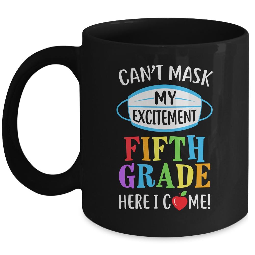 I Cant Mask My Excitement 5th Grade Here I Come Mug-Coffee Mug-Mug-Black