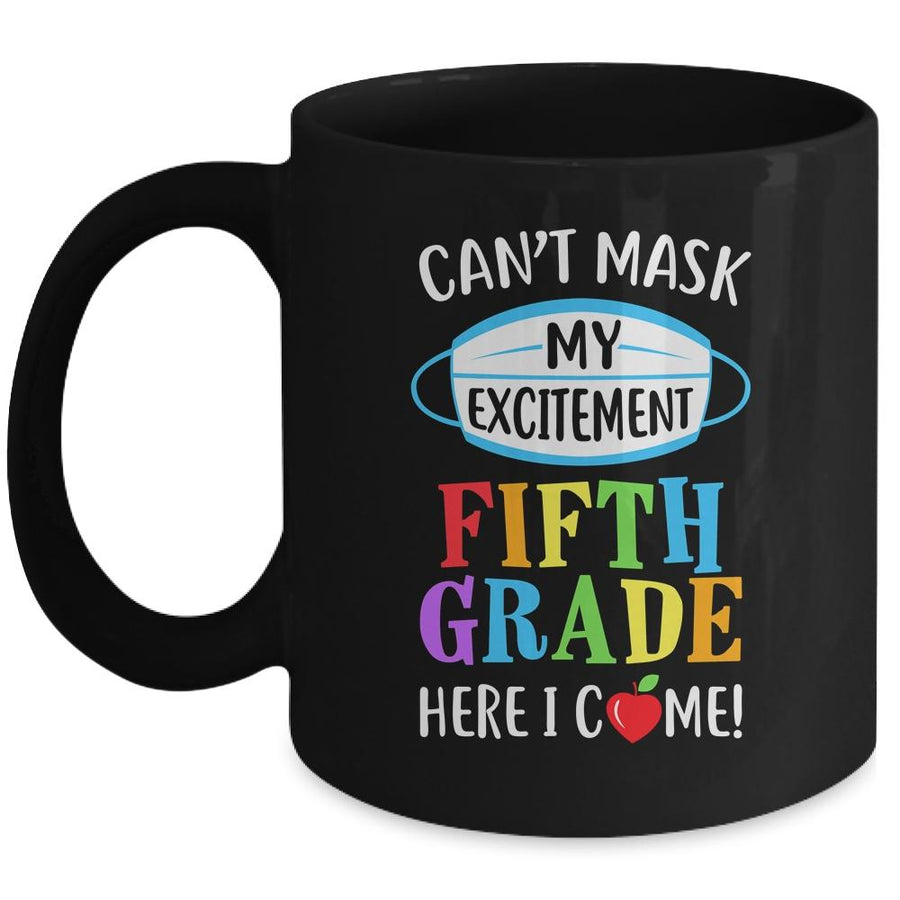 I Cant Mask My Excitement 5th Grade Here I Come Mug-Coffee Mug-Mug-Black