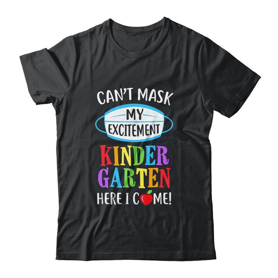 I Cant Mask My Excitement Kindergarten Here I Come-T-Shirt & Hoodie-Classic T-Shirt-Black
