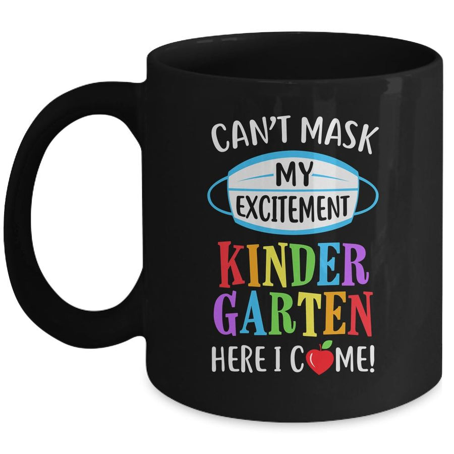I Cant Mask My Excitement Kindergarten Here I Come Mug-Coffee Mug-Mug-Black