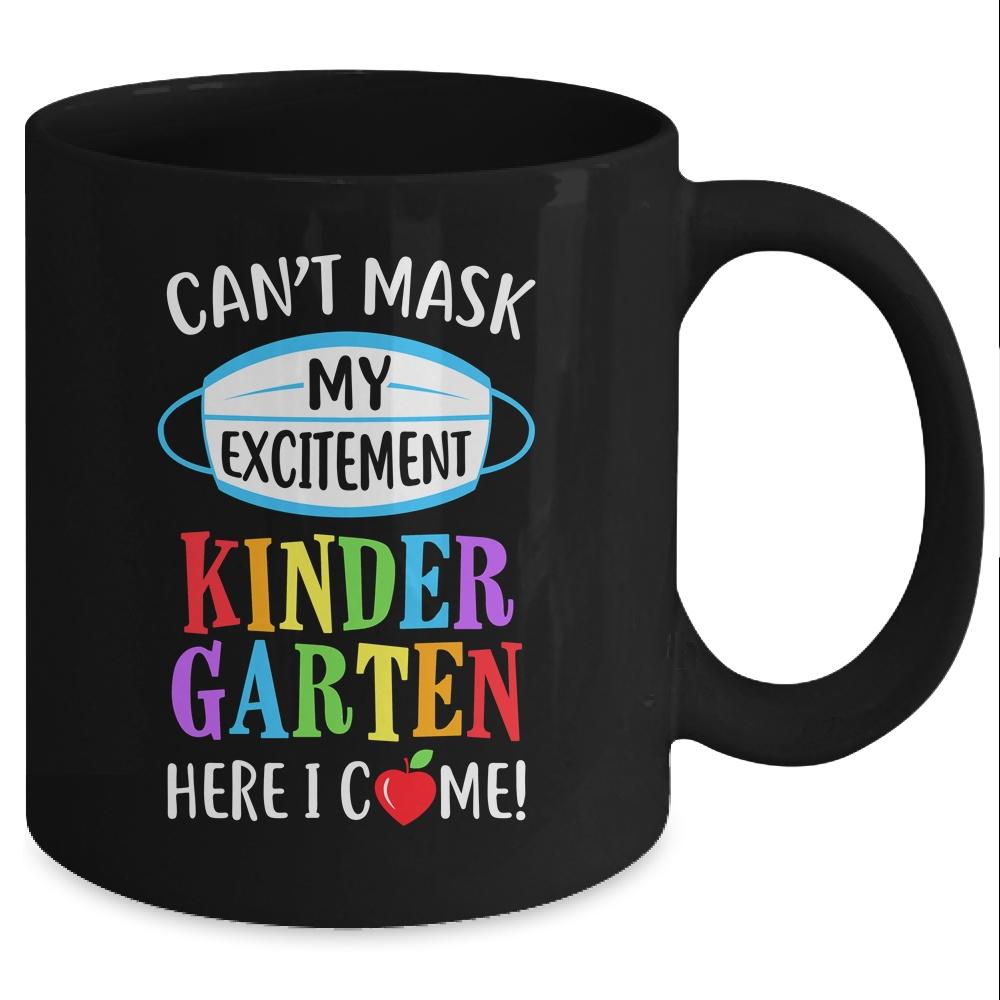 I Cant Mask My Excitement Kindergarten Here I Come Mug-Coffee Mug-Mug-Black
