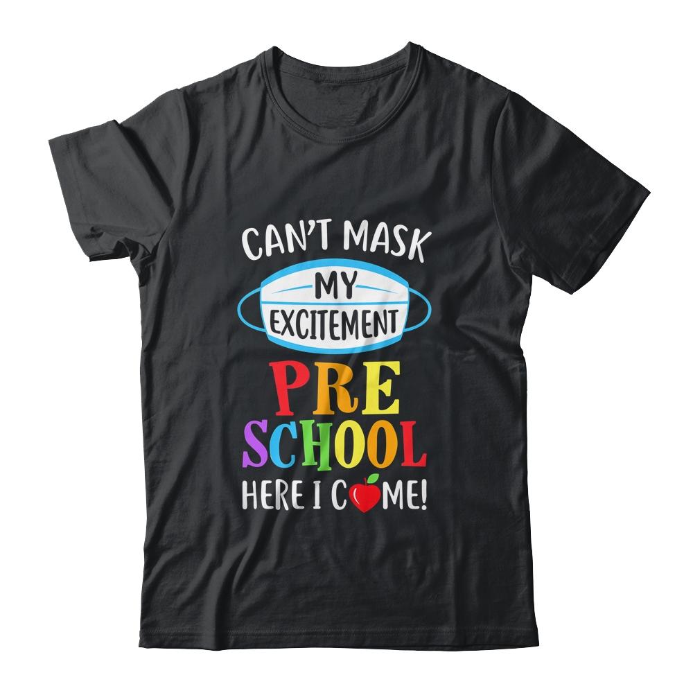 I Cant Mask My Excitement Preschool Here I Come-T-Shirt & Hoodie-Classic T-Shirt-Black
