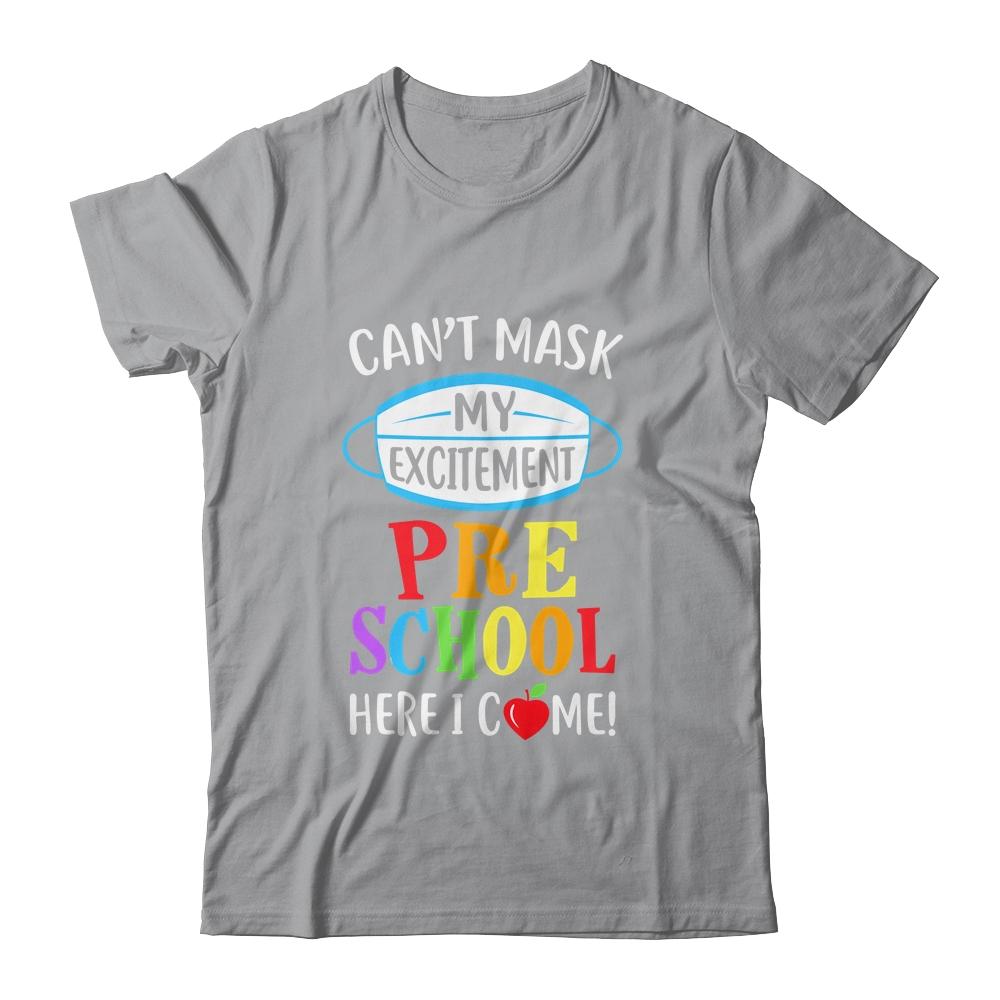I Cant Mask My Excitement Preschool Here I Come-T-Shirt & Hoodie-Classic T-Shirt-Sport Grey