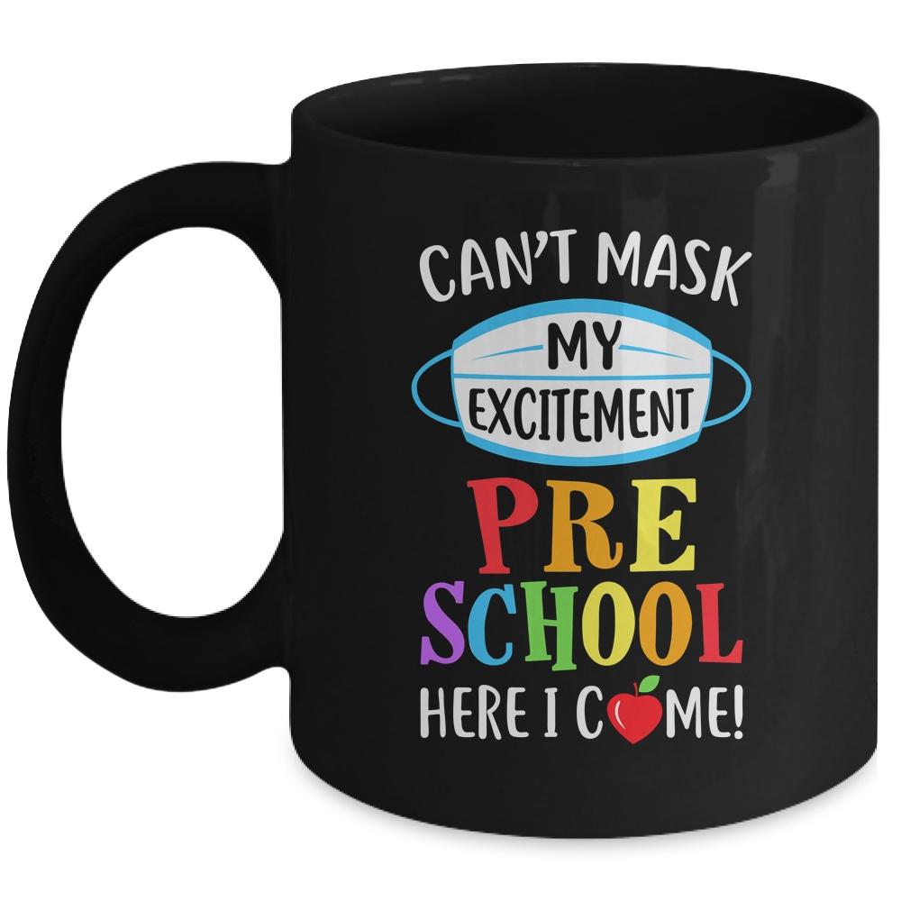 I Cant Mask My Excitement Preschool Here I Come Mug-Coffee Mug-Mug-Black