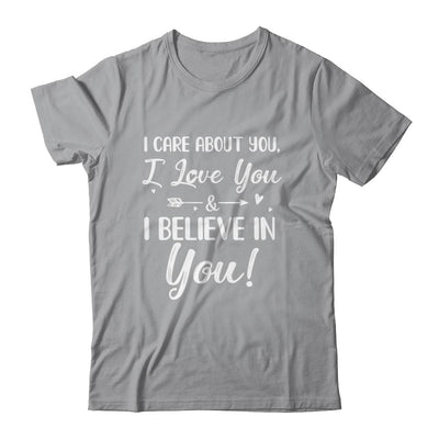I Care About You I Love You Believe In You Teacher Students-T-Shirt & Hoodie-Classic T-Shirt-Sport Grey