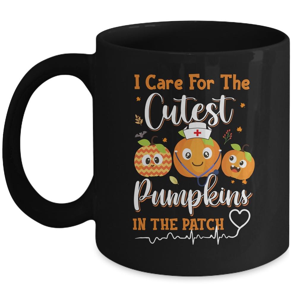 I Care For The Cutest Pumpkins In The Patch Nurse Mug