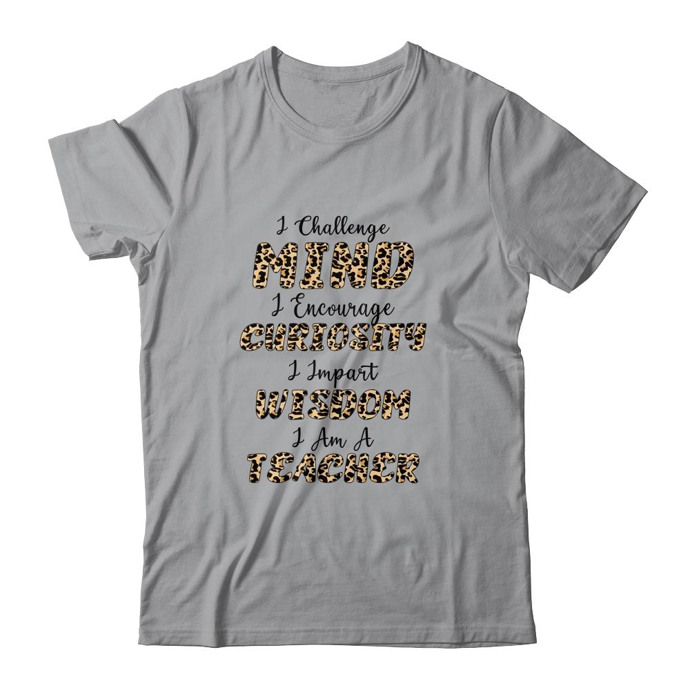 I Challenge Minds I Encourage Curiosity I Am A Teacher-T-Shirt & Hoodie-Classic T-Shirt-Sport Grey