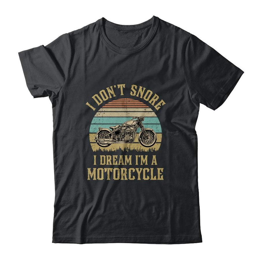 I Don't Snore I Dream I'm A Motorcycle Biker Dad-T-Shirt & Hoodie-Classic T-Shirt-Black
