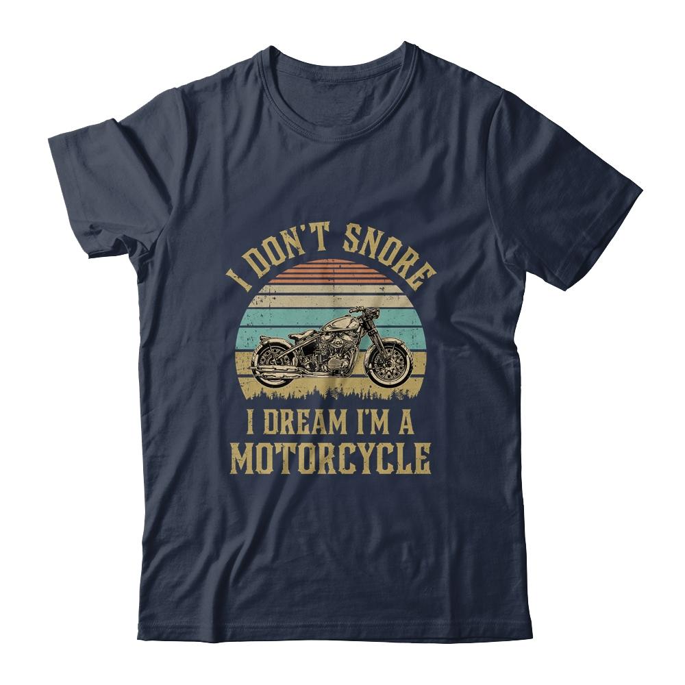 I Don't Snore I Dream I'm A Motorcycle Biker Dad-T-Shirt & Hoodie-Classic T-Shirt-Navy