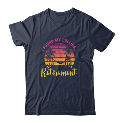 I Found My Calling Retirement Summer Vacation-T-Shirt & Tank Top-Classic T-Shirt-Navy