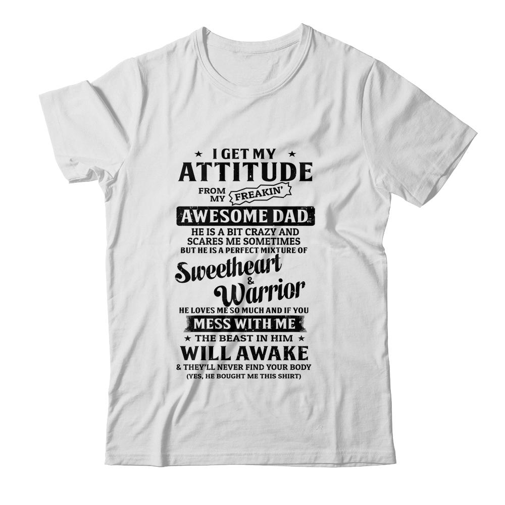 I Get My Attitude From My Freaking Awesome Dad Gifts-T-Shirt & Hoodie-Classic T-Shirt-White