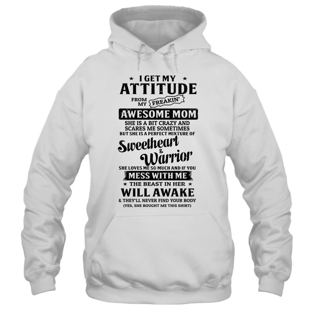I Get My Attitude From My Freaking Awesome Mom Gifts-T-Shirt & Hoodie-Pullover Hoodie-White