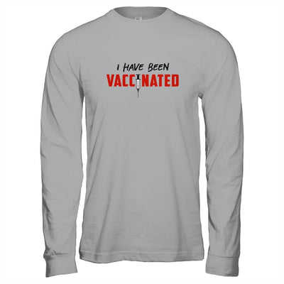 I Have Been Vaccinated-T-Shirt & Hoodie-Long Sleeve T-Shirt-Sport Grey