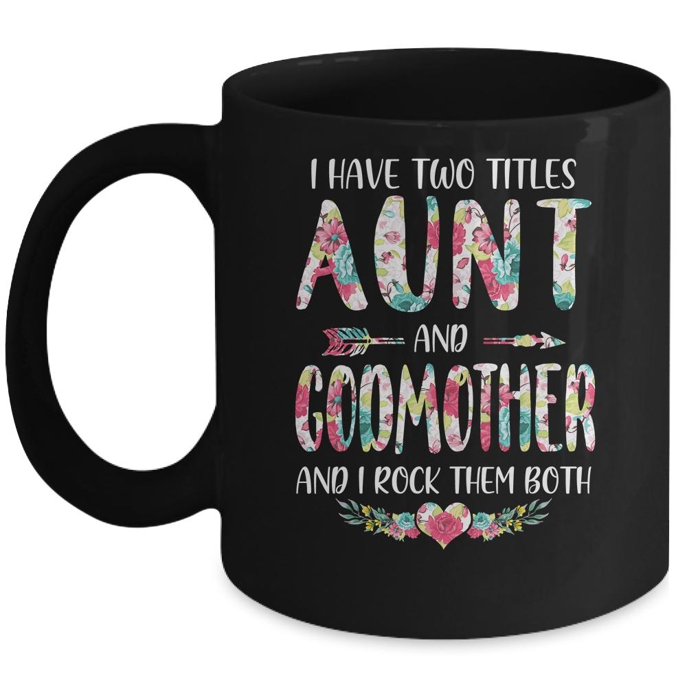 I Have Two Title Aunt And Godmother Mothers Day Floral Mug-Coffee Mug-Mug-Black