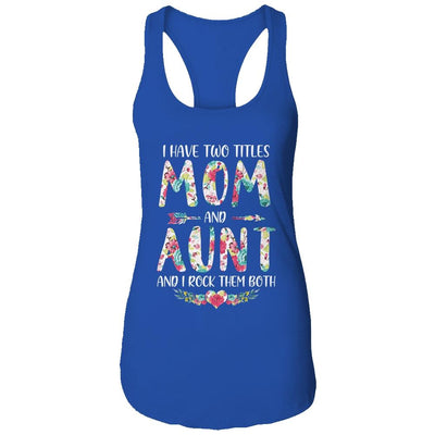I Have Two Title Mom And Aunt Mothers Day Floral-T-Shirt & Tank Top-Women's Ideal Racerback Tank-Royal