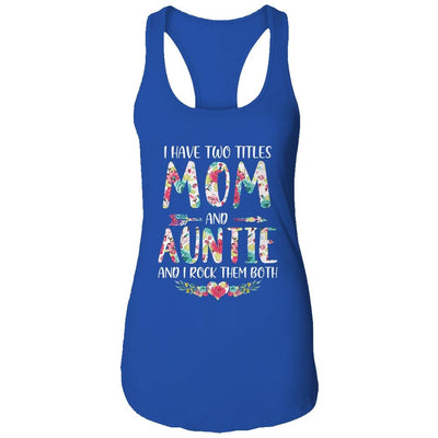 I Have Two Title Mom And Auntie Mothers Day Floral-T-Shirt & Tank Top-Women's Ideal Racerback Tank-Royal