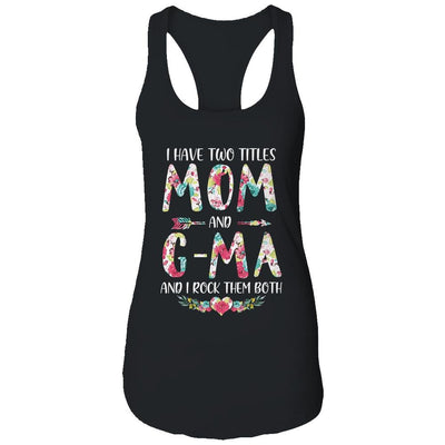 I Have Two Title Mom And G-Ma Mothers Day Floral-T-Shirt & Tank Top-Women's Ideal Racerback Tank-Black