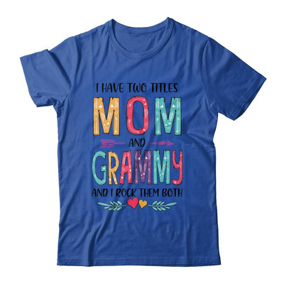 I Have Two Title Mom And Grammy Mothers Day Colorful-T-Shirt & Tank Top-Classic T-Shirt-Royal