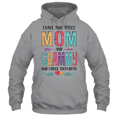 I Have Two Title Mom And Grammy Mothers Day Colorful-T-Shirt & Tank Top-Pullover Hoodie-Sport Grey