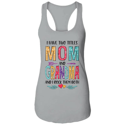 I Have Two Title Mom And Grandma Mothers Day Colorful-T-Shirt & Tank Top-Women's Ideal Racerback Tank-Heather Grey