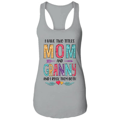 I Have Two Title Mom And Granny Mothers Day Colorful-T-Shirt & Tank Top-Women's Ideal Racerback Tank-Heather Grey