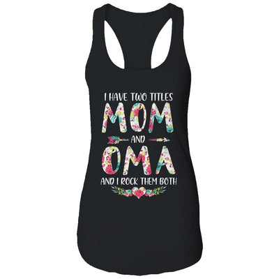 I Have Two Title Mom And Oma Mothers Day Floral-T-Shirt & Tank Top-Women's Ideal Racerback Tank-Black