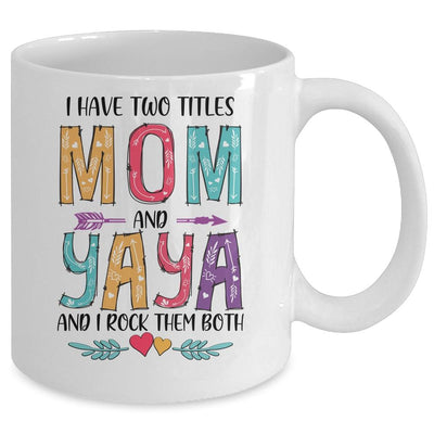 I Have Two Title Mom And Yaya Mothers Day Colorful Mug-Coffee Mug-
