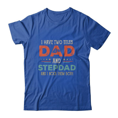 I Have Two Titles Best Dad And Stepdad Fathers Day From Wife-T-Shirt & Hoodie-Classic T-Shirt-Royal