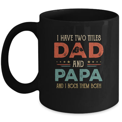 I Have Two Titles Dad And Papa Funny Father's Day Mug-Coffee Mug-Mug-Black