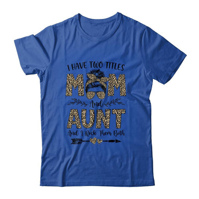 I Have Two Titles Mom And Aunt Leopard Mother's Day-T-Shirt & Tank Top-Classic T-Shirt-Royal